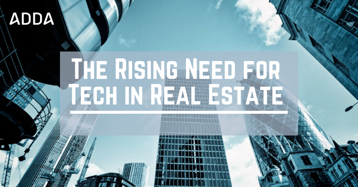 The rising need for Tech in Real Estate Industry, ADDA Blog