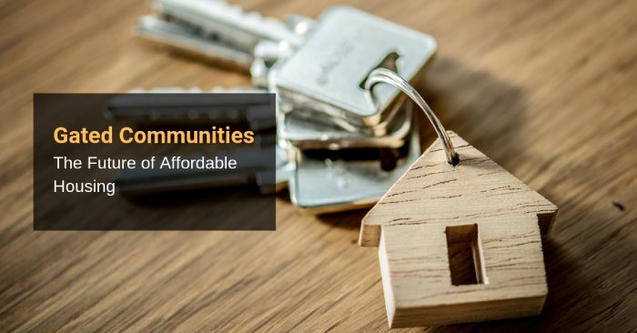 Gated Communities - The Future of Affordable Living