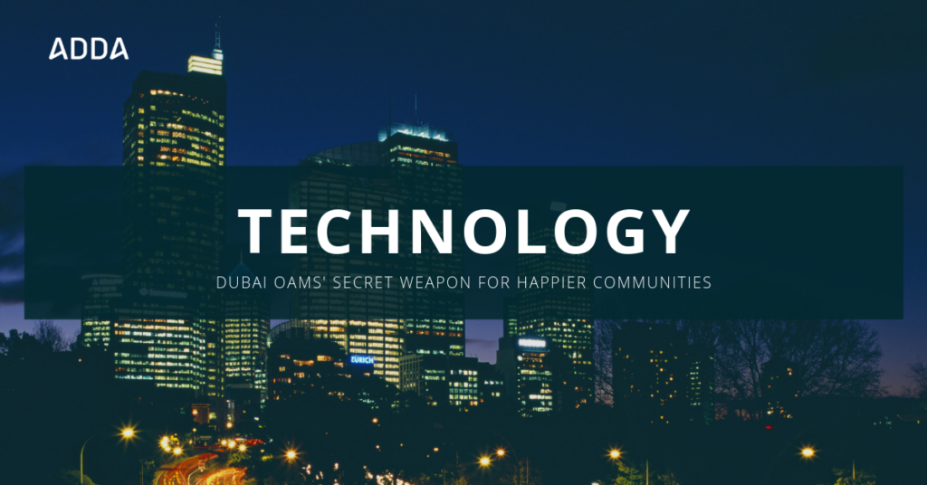 Technology - Dubai OAMs' Secret Weapon for Happier Communities