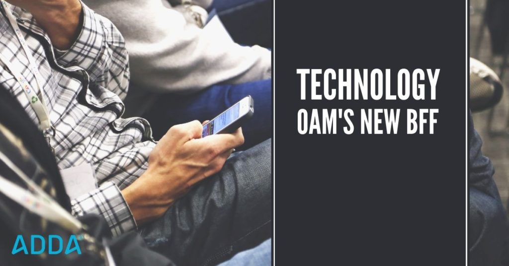 Technology - OAM's New Best Friend