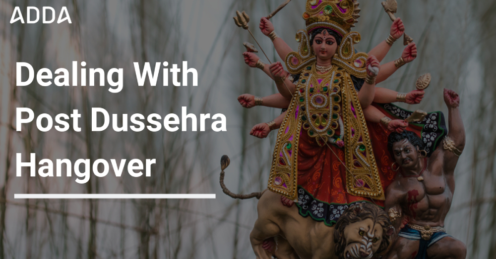 Dealing With Post Dussehra Hangover