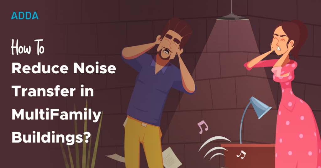 Reduce Noise Transference in MultiFamily Buildings