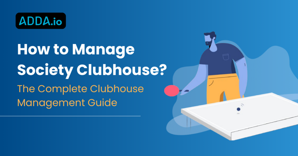 How to Manage Society Clubhouse