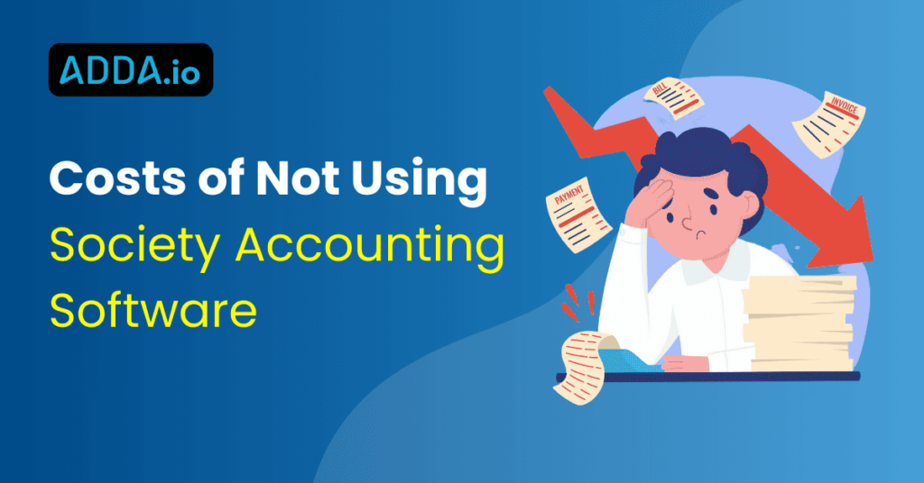 Costs of Not Using Society Accounting Software